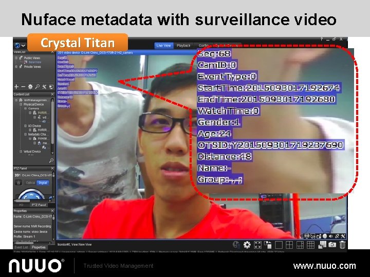 Nuface metadata with surveillance video Crystal Titan Trusted Video Management www. nuuo. com 