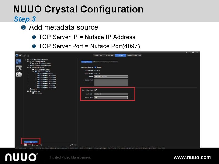 NUUO Crystal Configuration Step 3 Add metadata source TCP Server IP = Nuface IP