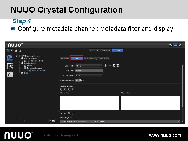 NUUO Crystal Configuration Step 4 Configure metadata channel: Metadata filter and display Trusted Video