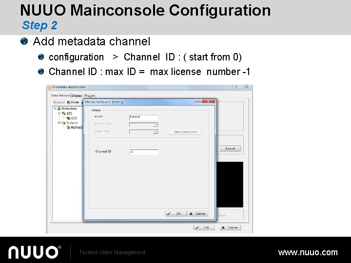 NUUO Mainconsole Configuration Step 2 Add metadata channel configuration > Channel ID : (