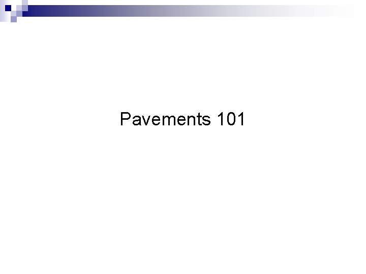 Pavements 101 