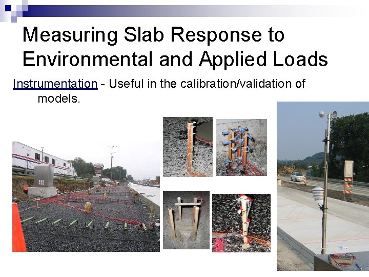 Measuring Slab Response to Environmental and Applied Loads Instrumentation - Useful in the calibration/validation