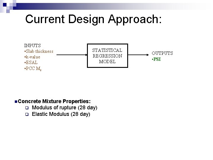 Current Design Approach: INPUTS • Slab thickness • k-value • ESAL • PCC Mr