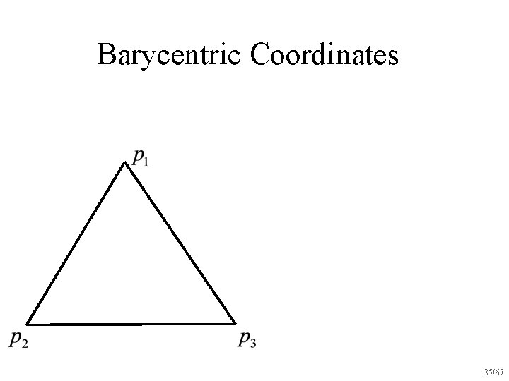 Barycentric Coordinates 35/67 