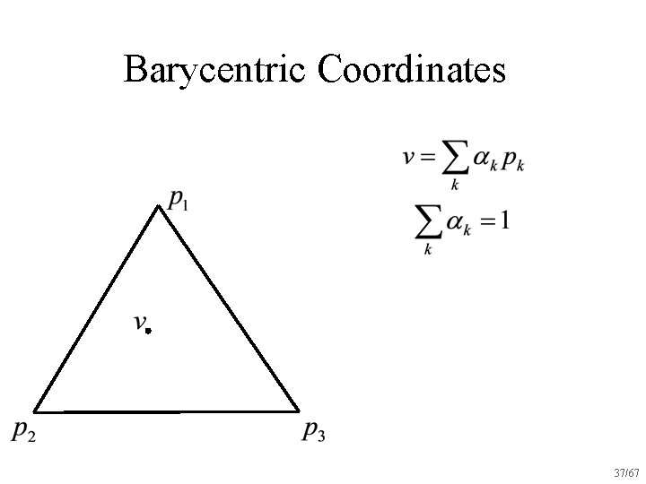 Barycentric Coordinates 37/67 