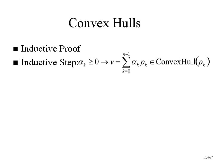 Convex Hulls Inductive Proof n Inductive Step: n 55/67 