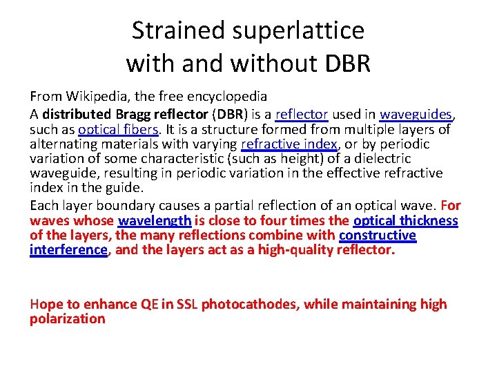 Strained superlattice with and without DBR From Wikipedia, the free encyclopedia A distributed Bragg