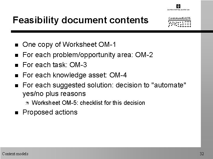 Feasibility document contents n n n One copy of Worksheet OM-1 For each problem/opportunity