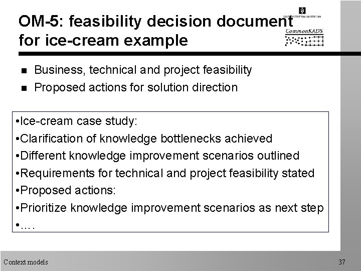 OM-5: feasibility decision document for ice-cream example n n Business, technical and project feasibility