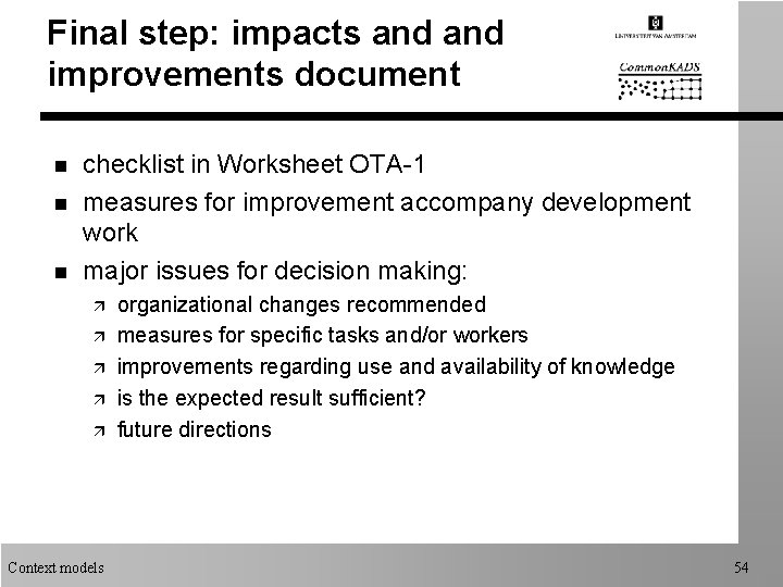 Final step: impacts and improvements document n n n checklist in Worksheet OTA-1 measures