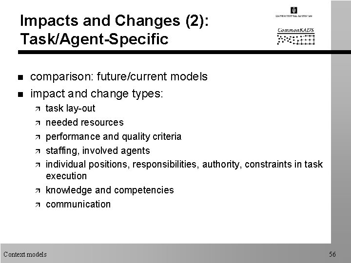 Impacts and Changes (2): Task/Agent-Specific n n comparison: future/current models impact and change types: