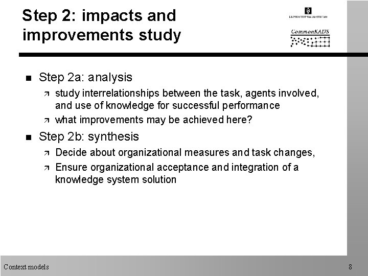 Step 2: impacts and improvements study n Step 2 a: analysis ä ä n