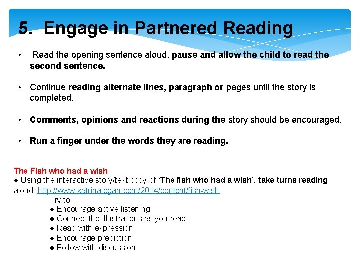 5. Engage in Partnered Reading • Read the opening sentence aloud, pause and allow