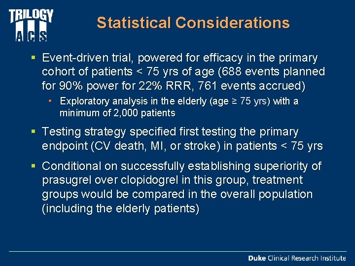 Statistical Considerations § Event-driven trial, powered for efficacy in the primary cohort of patients