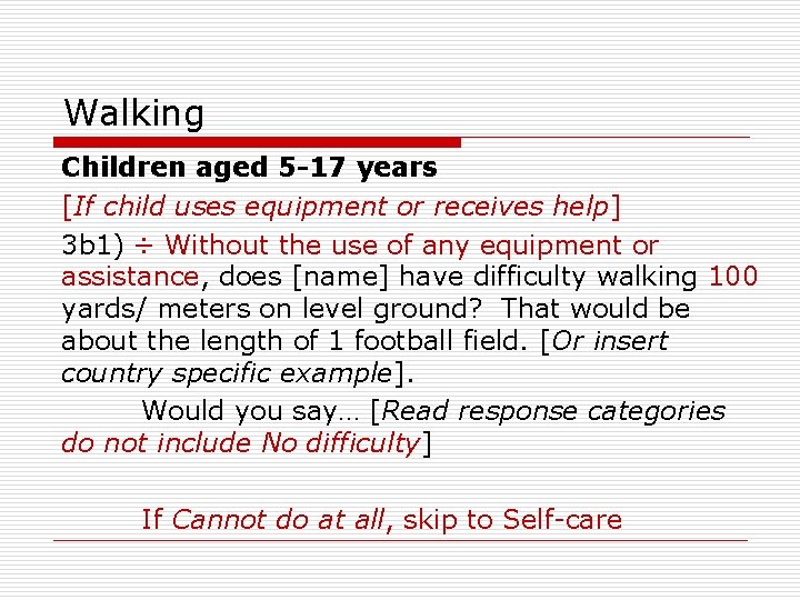 Walking Children aged 5 -17 years [If child uses equipment or receives help] 3