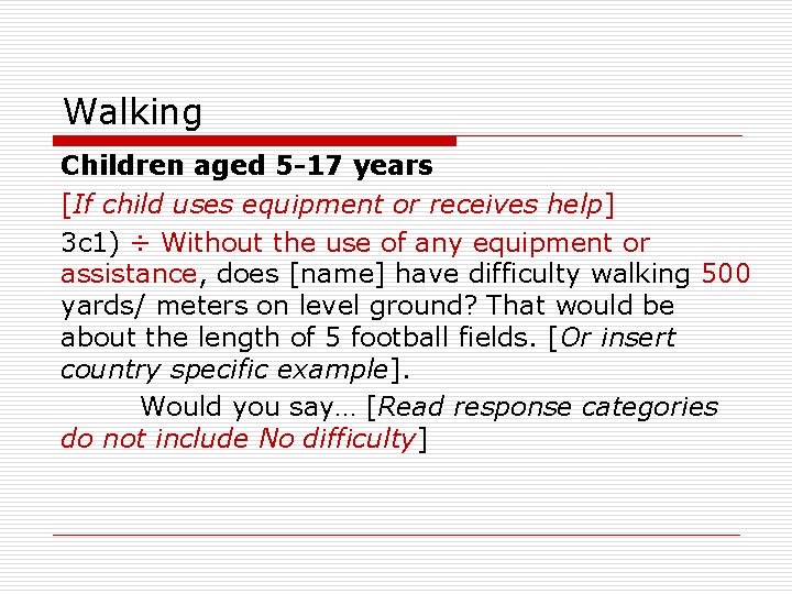 Walking Children aged 5 -17 years [If child uses equipment or receives help] 3