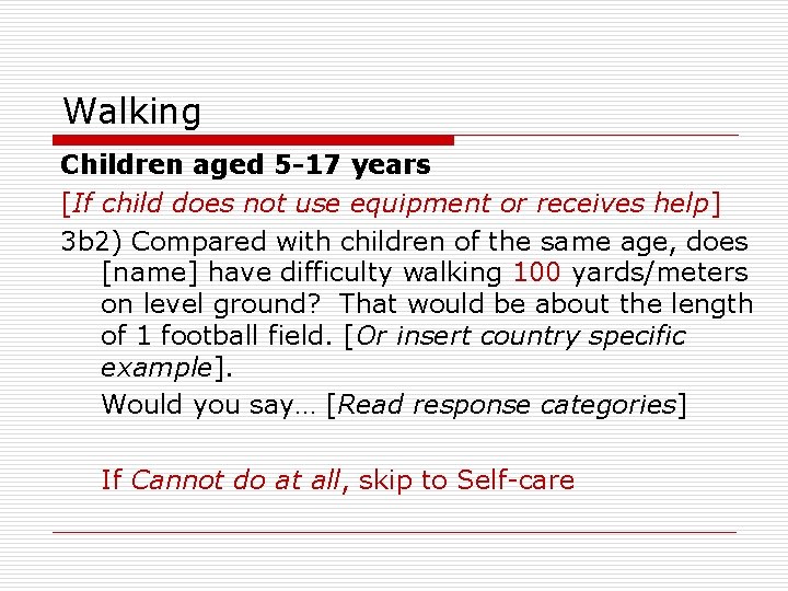 Walking Children aged 5 -17 years [If child does not use equipment or receives