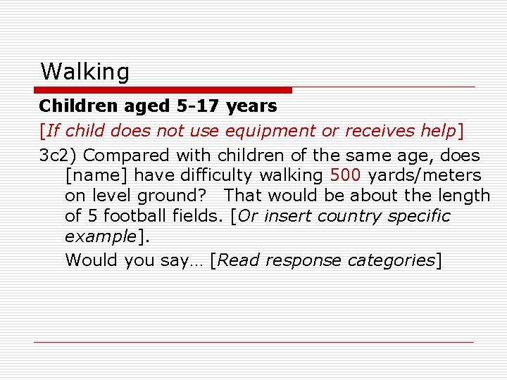 Walking Children aged 5 -17 years [If child does not use equipment or receives