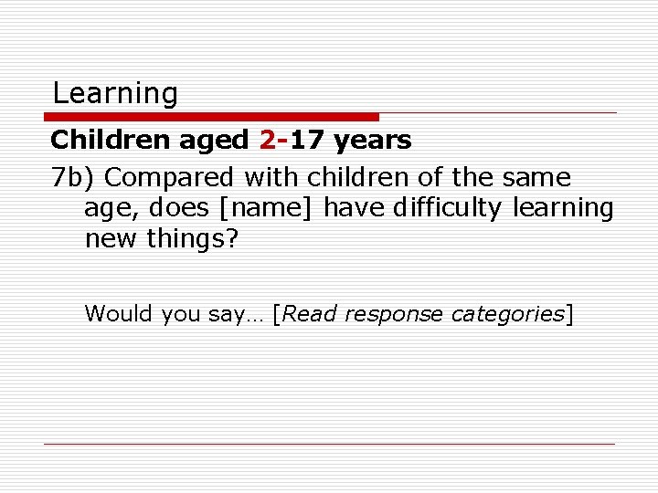 Learning Children aged 2 -17 years 7 b) Compared with children of the same