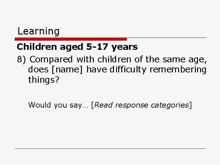 Learning Children aged 5 -17 years 8) Compared with children of the same age,