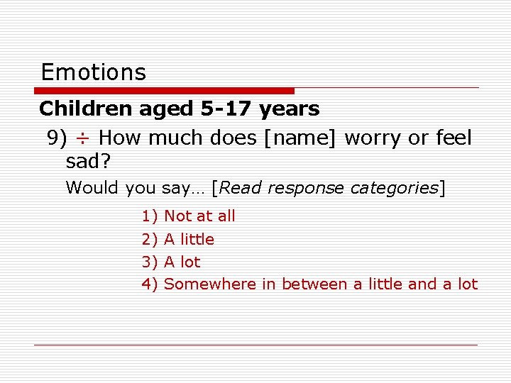 Emotions Children aged 5 -17 years 9) ÷ How much does [name] worry or