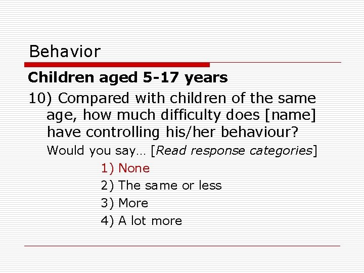 Behavior Children aged 5 -17 years 10) Compared with children of the same age,