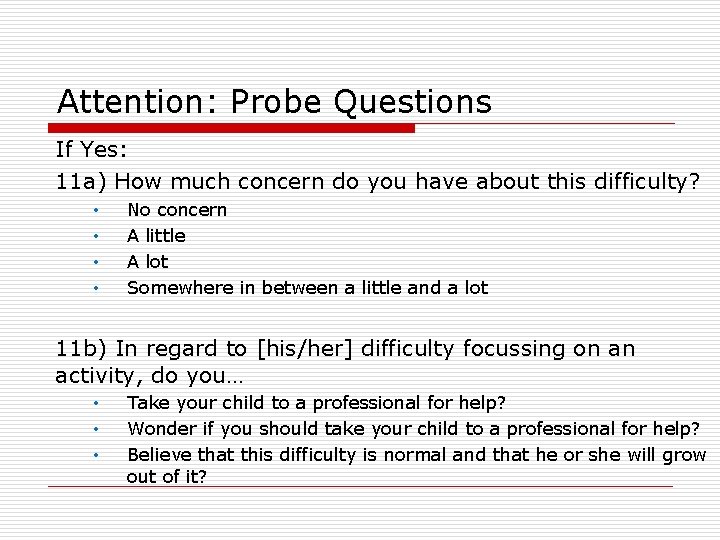 Attention: Probe Questions If Yes: 11 a) How much concern do you have about