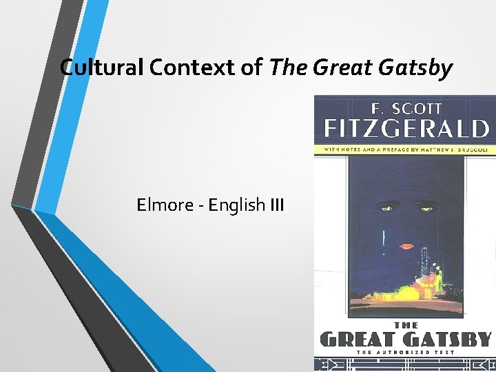 Cultural Context of The Great Gatsby Elmore - English III 