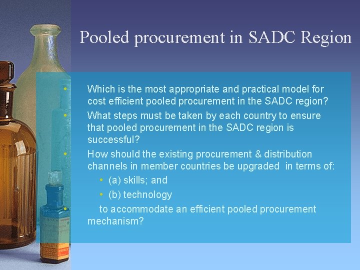 Pooled procurement in SADC Region • • Which is the most appropriate and practical