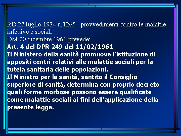 RD 27 luglio 1934 n. 1265 : provvedimenti contro le malattie infettive e sociali