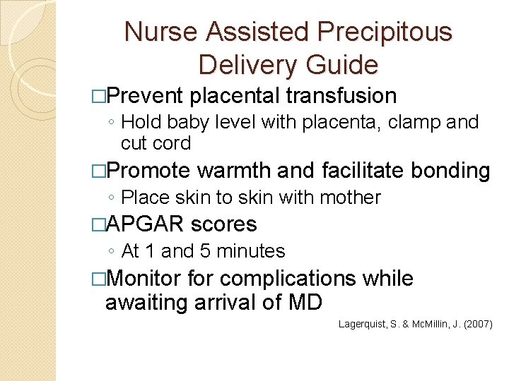 Nurse Assisted Precipitous Delivery Guide �Prevent placental transfusion ◦ Hold baby level with placenta,