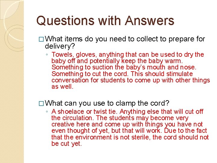 Questions with Answers � What items do you need to collect to prepare for