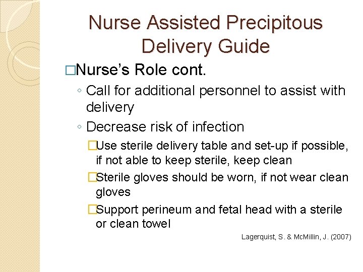 Nurse Assisted Precipitous Delivery Guide �Nurse’s Role cont. ◦ Call for additional personnel to