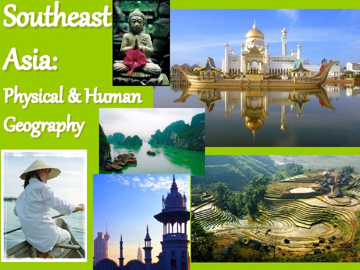 Southeast Asia: Physical & Human Geography 