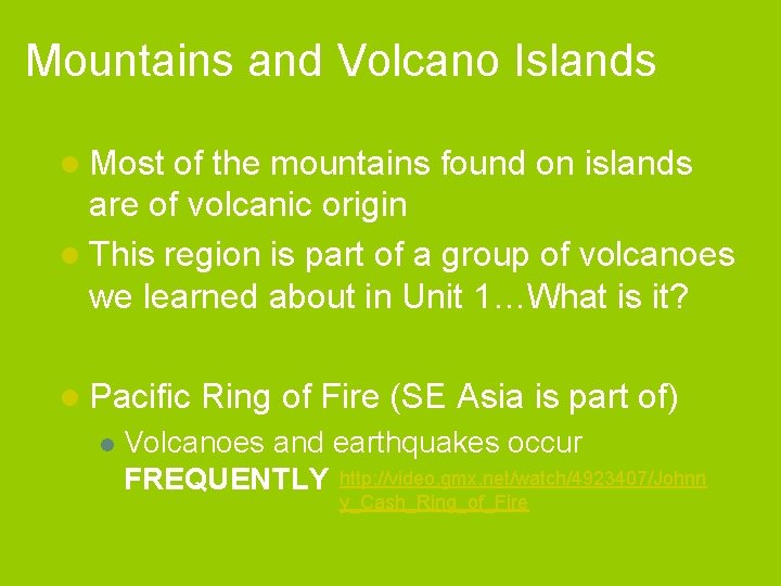 Mountains and Volcano Islands l Most of the mountains found on islands are of