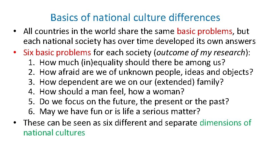 Basics of national culture differences • All countries in the world share the same