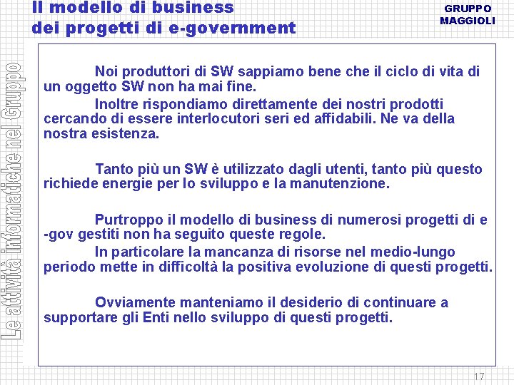 Il modello di business dei progetti di e-government GRUPPO MAGGIOLI Noi produttori di SW