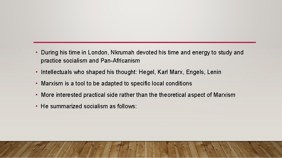  • During his time in London, Nkrumah devoted his time and energy to