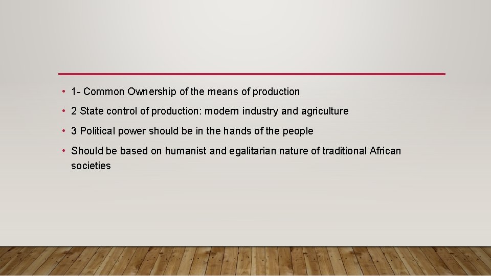  • 1 - Common Ownership of the means of production • 2 State