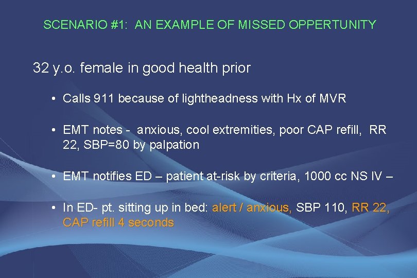 SCENARIO #1: AN EXAMPLE OF MISSED OPPERTUNITY 32 y. o. female in good health