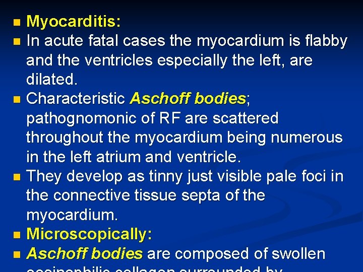 Myocarditis: n In acute fatal cases the myocardium is flabby and the ventricles especially