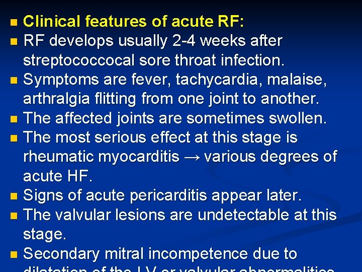 Clinical features of acute RF: n RF develops usually 2 -4 weeks after streptococcocal