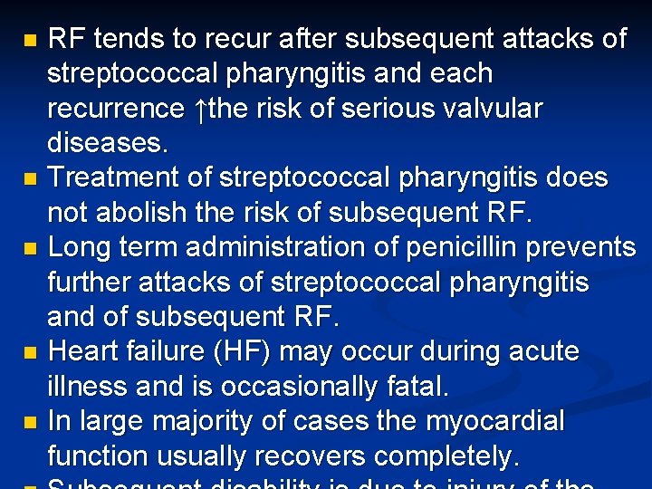 RF tends to recur after subsequent attacks of streptococcal pharyngitis and each recurrence ↑the