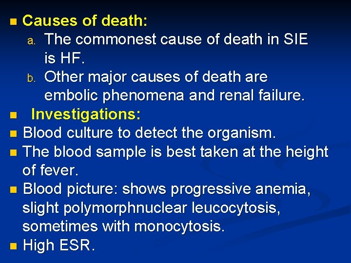 Causes of death: a. The commonest cause of death in SIE is HF. b.