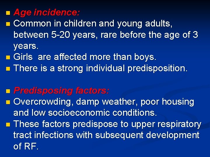 Age incidence: n Common in children and young adults, between 5 -20 years, rare