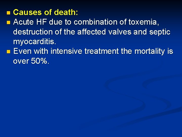 Causes of death: n Acute HF due to combination of toxemia, destruction of the