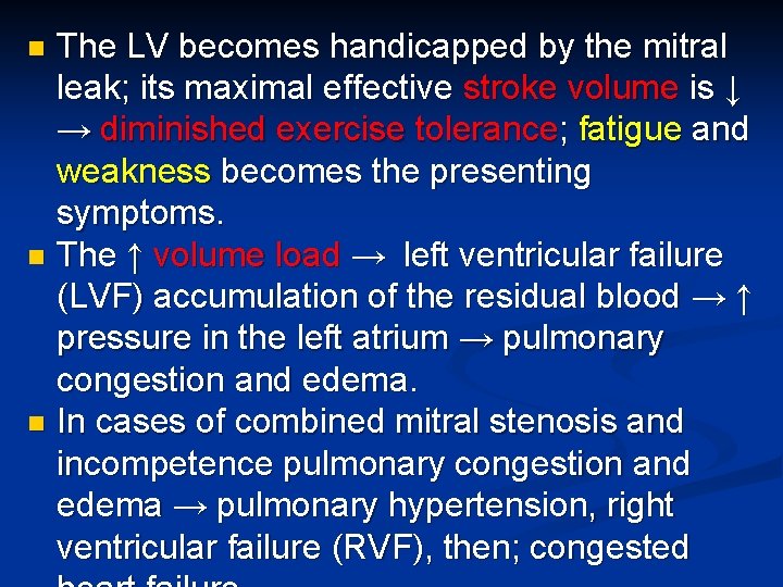 The LV becomes handicapped by the mitral leak; its maximal effective stroke volume is