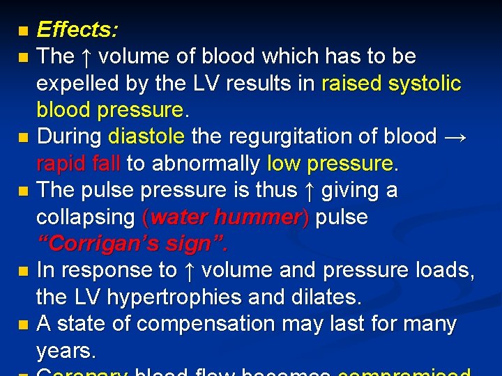 Effects: n The ↑ volume of blood which has to be expelled by the