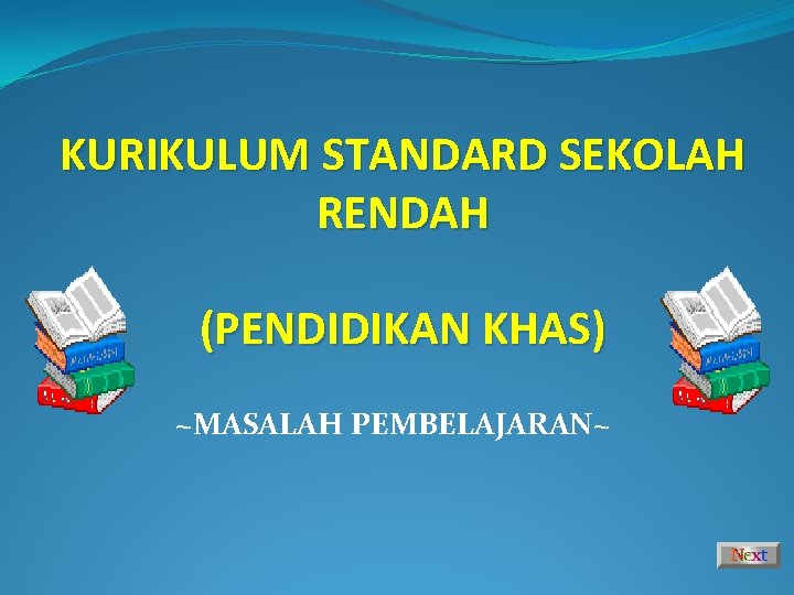 KURIKULUM STANDARD SEKOLAH RENDAH (PENDIDIKAN KHAS) ~MASALAH PEMBELAJARAN~ 