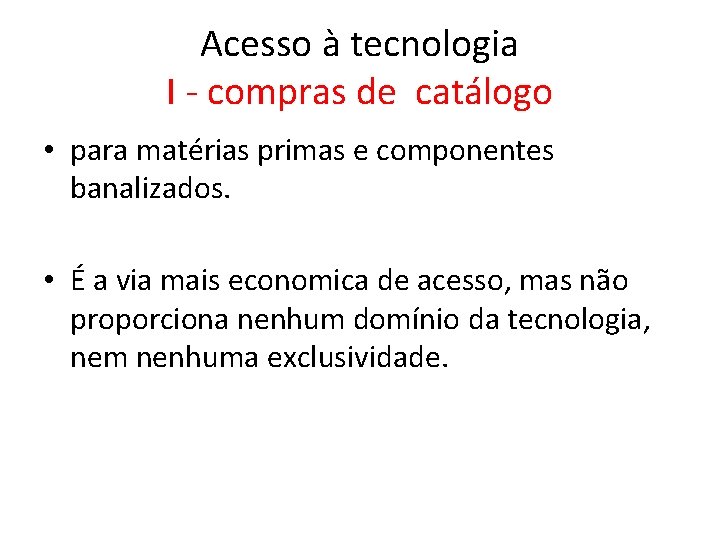 Acesso à tecnologia I - compras de catálogo • para matérias primas e componentes